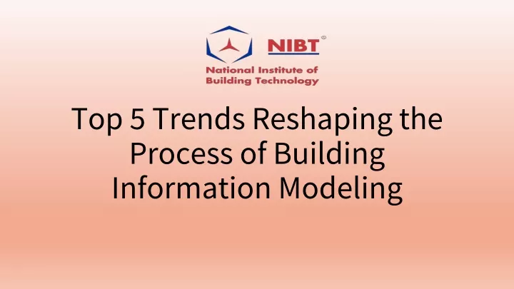 top 5 trends reshaping the process of building