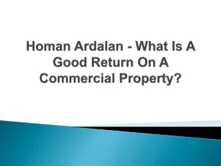 Homan Ardalan - What Is A Good Return On A Commercial Property