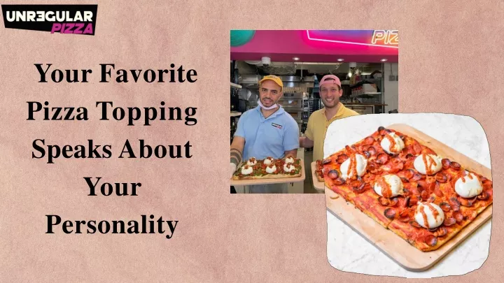 your favorite pizza topping speaks about your