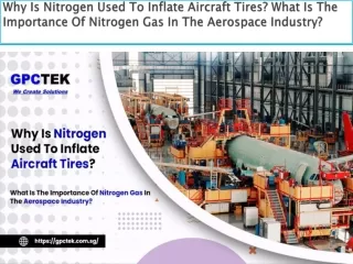 Why Is Nitrogen Used To Inflate Aircraft Tires What Is The Importance Of Nitrogen Gas In The Aerospace Industry