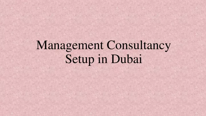 management consultancy s etup in dubai