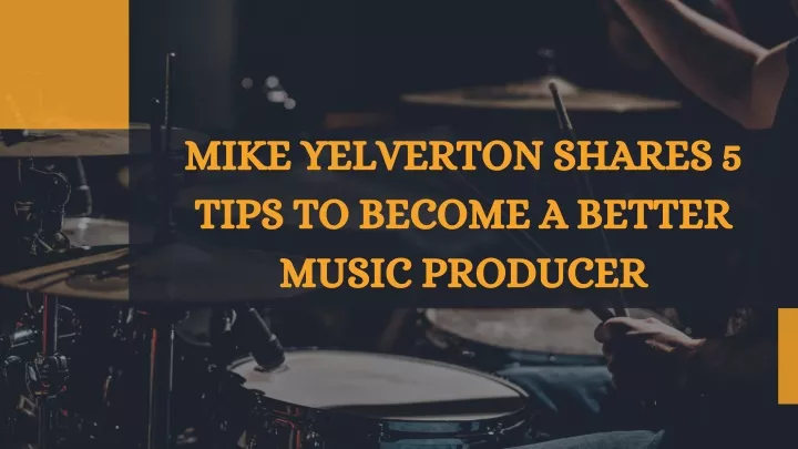 mike yelverton shares 5 tips to become a better