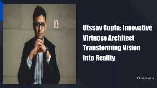 utssav gupta innovative virtuoso architect
