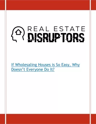 If Wholesaling Houses is So Easy, Why Doesn’t Everyone Do It?