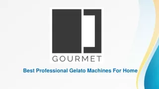 Best Professional Gelato Machines For Home