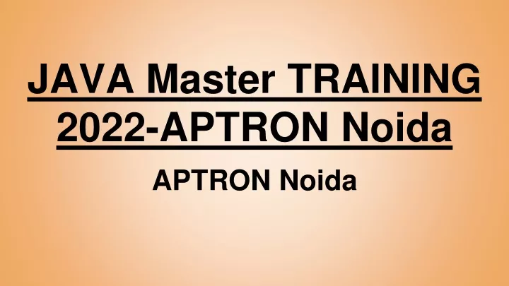 java master training 2022 aptron noida