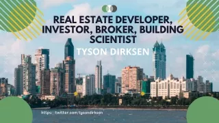 Real estate is Tyson Dirksen's area of expertise