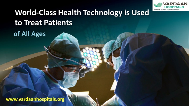 world class health technology is used to treat patients