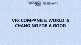 vfx companies world is changing for a good