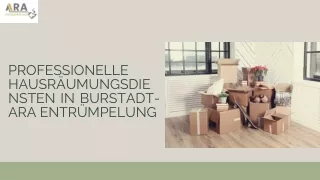 Professionelle Hausräumungsdiensten in Burstadt- ARA Entrümpelung