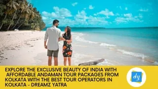 Explore the exclusive beauty of India with affordable Andaman Tour Packages from Kolkata with the best tour operators in