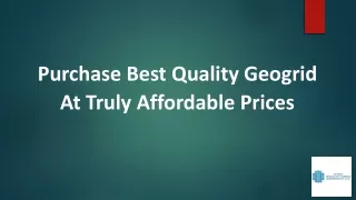 Purchase best quality geogrid at truly affordable prices