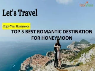 TOP 5 BEST ROMANTIC DESTINATION FOR HONEYMOON