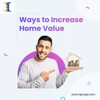 How to increase the value of your home: The Ultimate Guide
