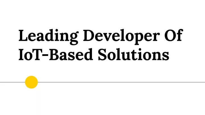 leading developer of iot based solutions