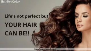 Life’s not perfect but your hair can be