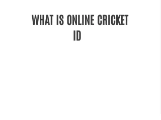WHAT IS ONLINE CRICKET ID
