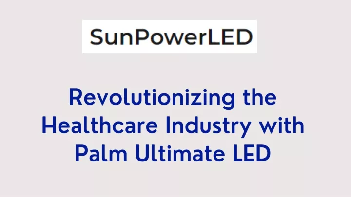revolutionizing the healthcare industry with palm