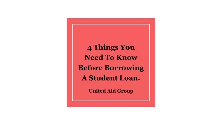 4 things you need to know before borrowing a student loan