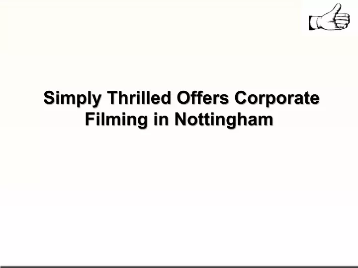 simply thrilled offers corporate filming