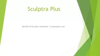 Benefits Of Sculptra Treatment | Sculptraplus.com