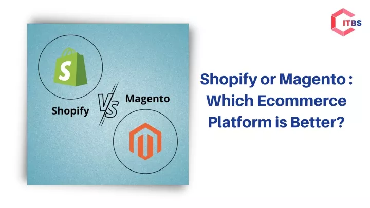 shopify or magento which ecommerce platform