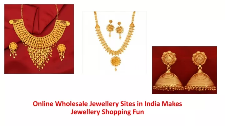 online wholesale jewellery sites in india makes jewellery shopping fun