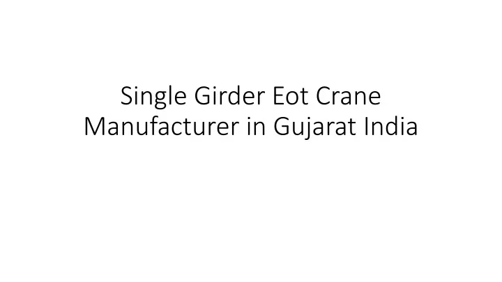 single girder eot crane manufacturer in gujarat india