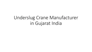 Underslug Crane Manufacturer in Gujarat India