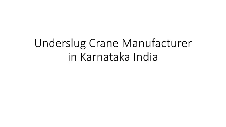 underslug crane manufacturer in karnataka india