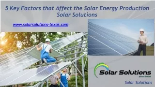 5 Key Factors that Affect the Solar Energy Production - Solar Solutions