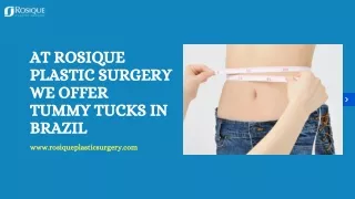 Rosique Plastic Surgery offers Tummy Tucks in Brazil