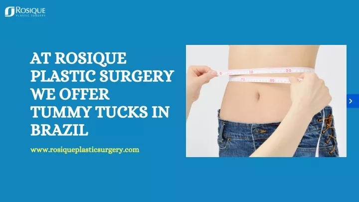 at rosique plastic surgery we offer tummy tucks