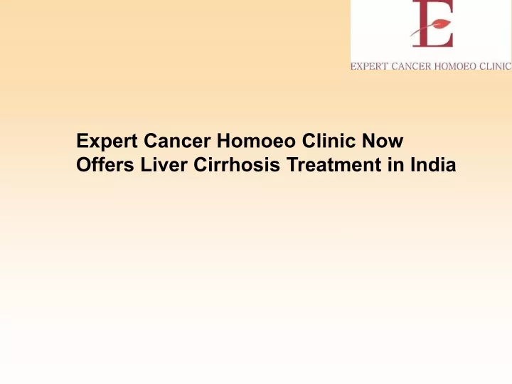 expert cancer homoeo clinic now offers liver