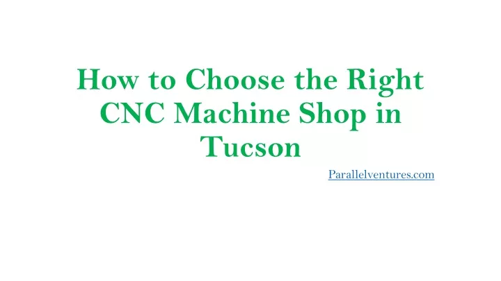 how to choose the right cnc machine shop in tucson