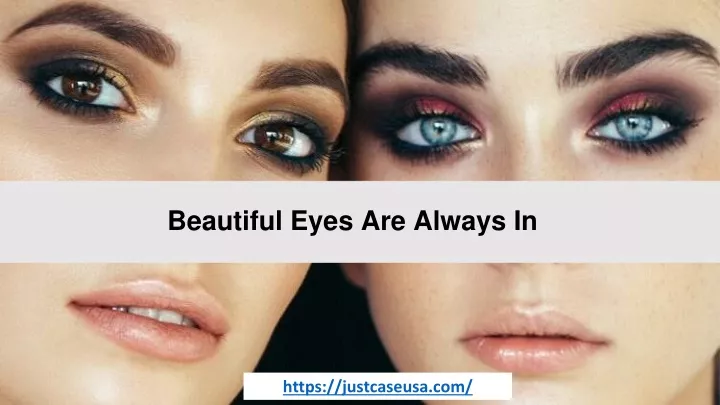 beautiful eyes are always in