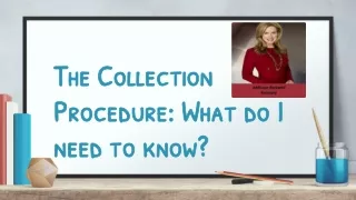 What do you need to know during the collection process?