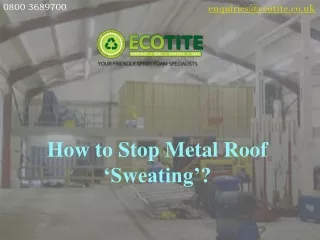 How to Stop Metal Roof ‘Sweating’?