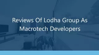 reviews of lodha group as macrotech developers