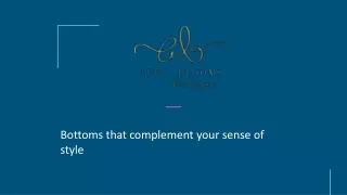 bottoms that complement your sense of style