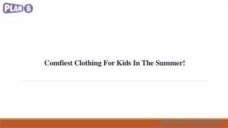 Comfiest Clothing For Kids In The Summer!