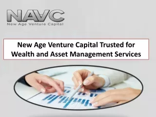New Age Venture Capital Trusted for Wealth and Asset Management Services