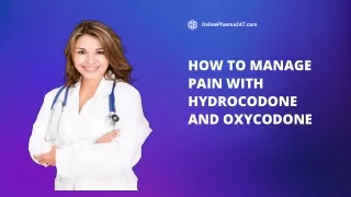 HOW TO MANAGE PAIN WITH HYDROCODONE AND OXYCODONE
