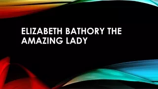 Elizabeth Bathory The Amazing Lady