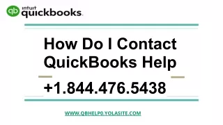 How Do I Contact QuickBooks Help  1.844.476.5438