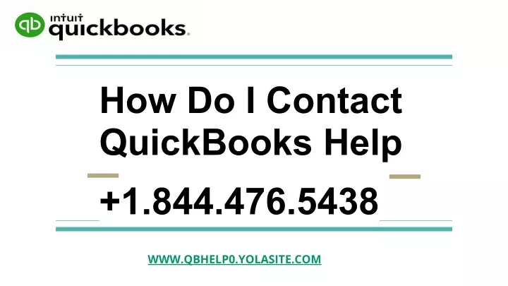 how do i contact quickbooks help 1 844 476 5438