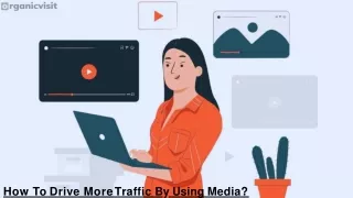 How To Drive More Traffic By Using Media