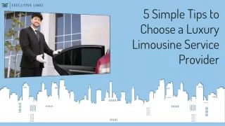 5 Simple Tips to Choose a Luxury Limousine Service Provider