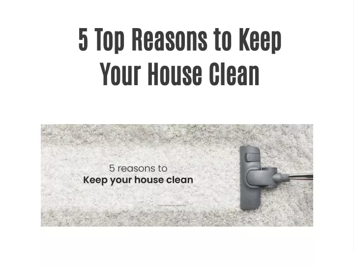 5 top reasons to keep your house clean