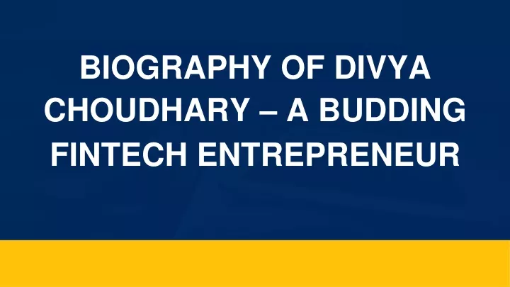 biography of divya choudhary a budding fintech entrepreneur